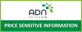 price sensitive information of adn telecom limited