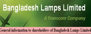 General information to shareholders of Bangladesh Lamps Limited